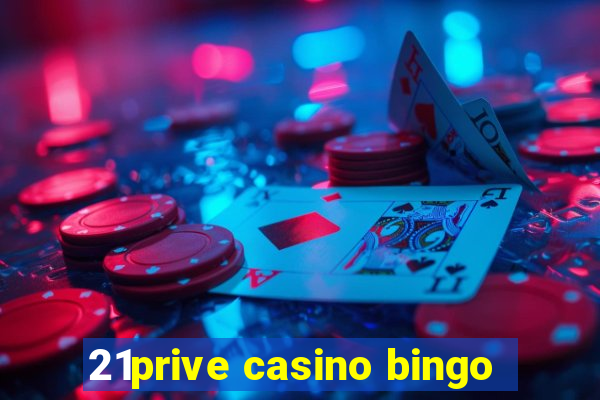 21prive casino bingo