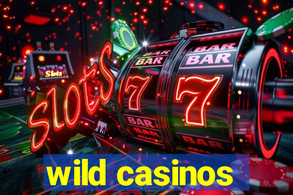 wild casinos