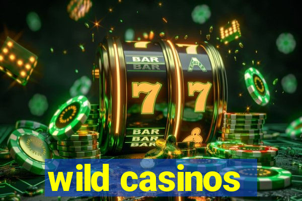 wild casinos