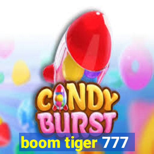 boom tiger 777