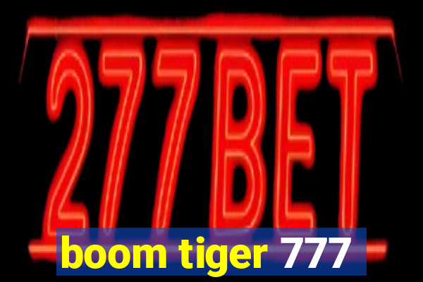 boom tiger 777