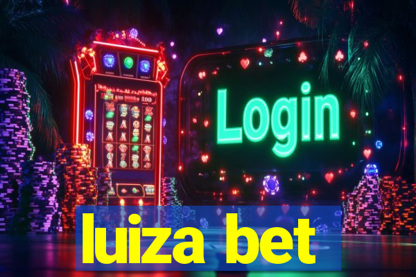 luiza bet