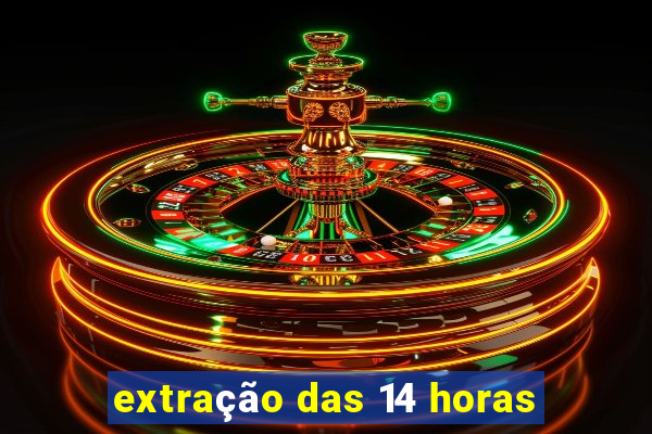 extração das 14 horas