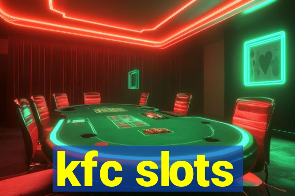 kfc slots