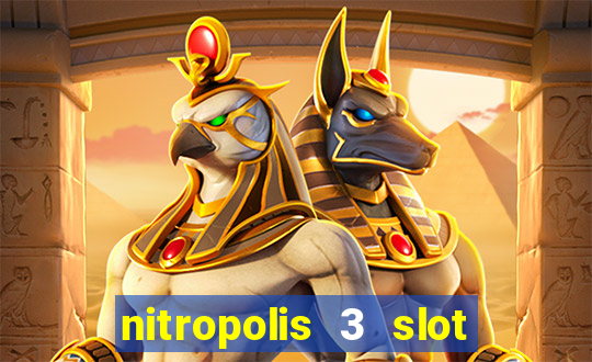 nitropolis 3 slot free play