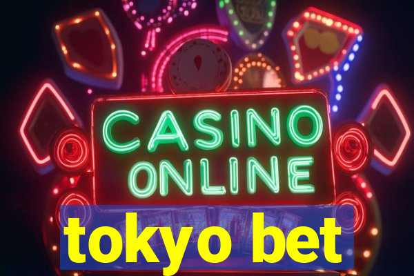 tokyo bet