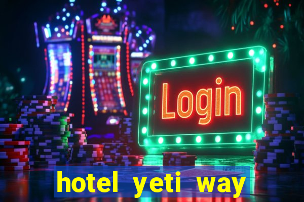 hotel yeti way slot soldi veri