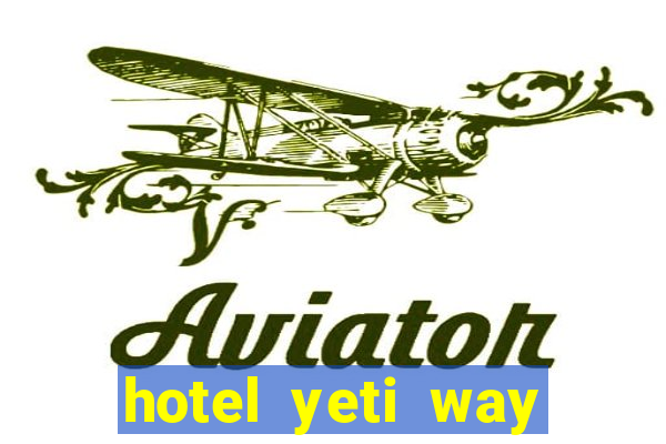 hotel yeti way slot soldi veri