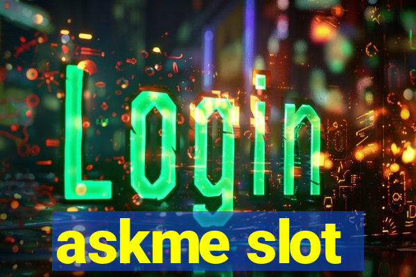 askme slot