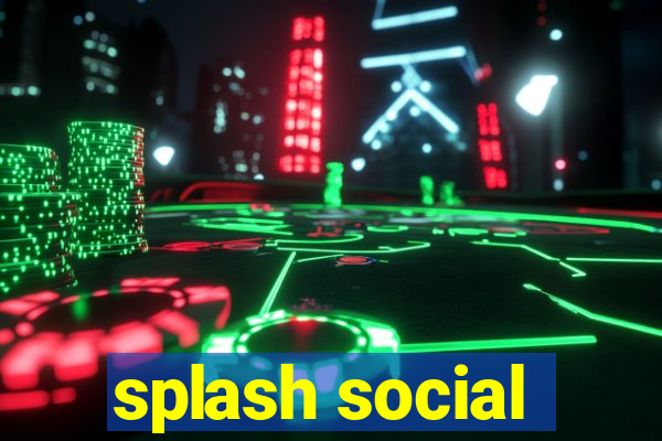 splash social