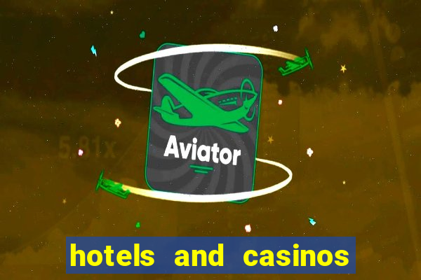 hotels and casinos in las vegas