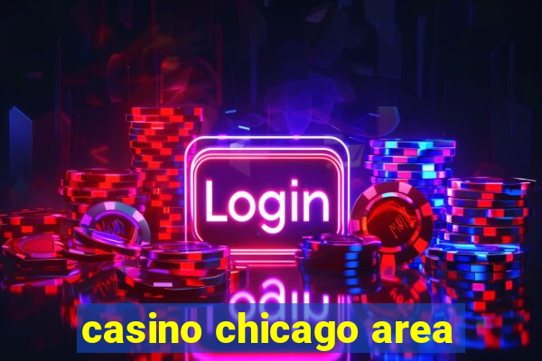 casino chicago area