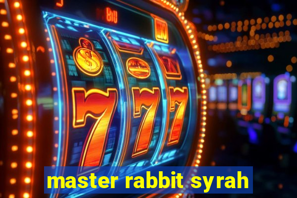 master rabbit syrah