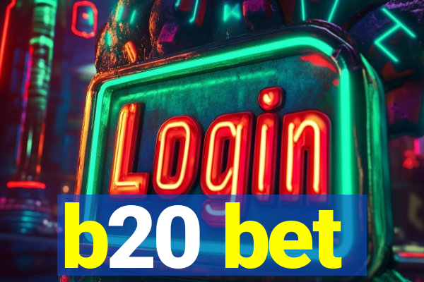 b20 bet