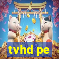 tvhd pe