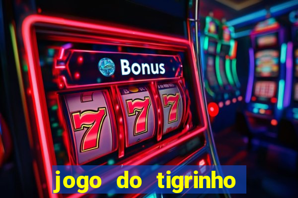 jogo do tigrinho vai de bet