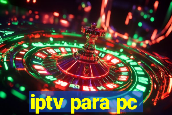 iptv para pc