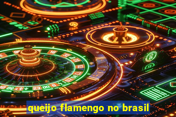 queijo flamengo no brasil