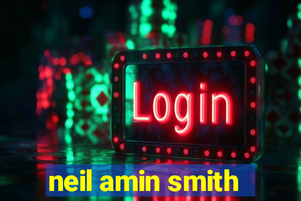 neil amin smith