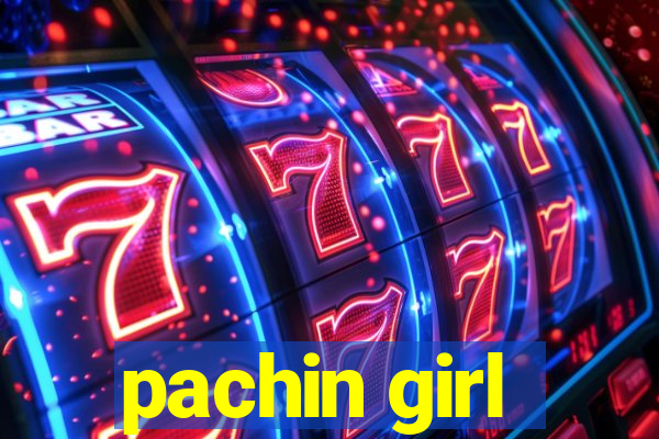 pachin girl