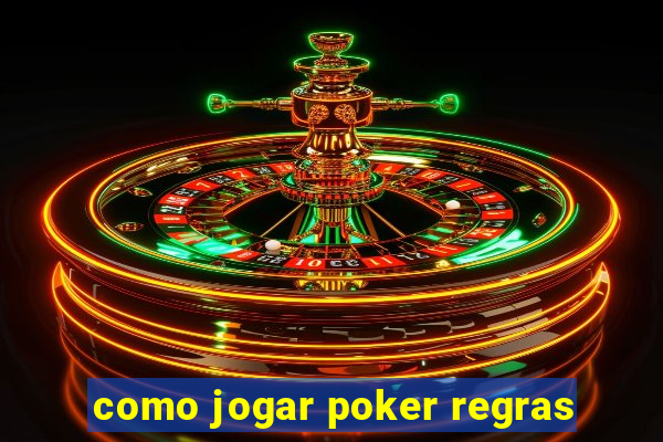 como jogar poker regras