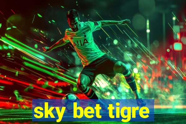 sky bet tigre