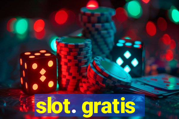 slot. gratis