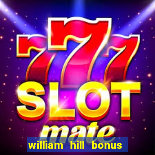 william hill bonus codes bingo