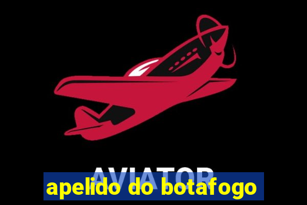 apelido do botafogo