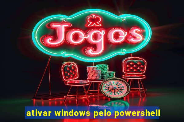 ativar windows pelo powershell