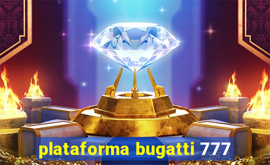 plataforma bugatti 777