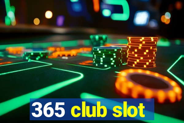 365 club slot