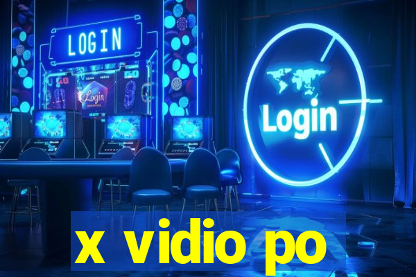 x vidio po