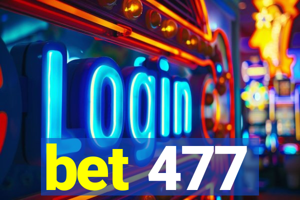 bet 477