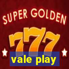 vale play