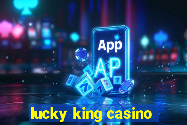 lucky king casino