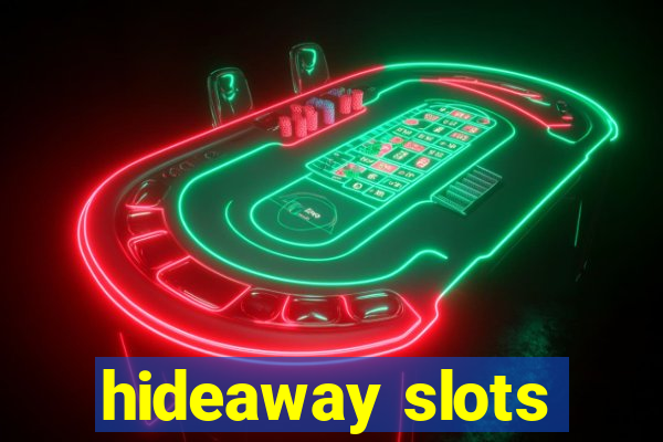 hideaway slots