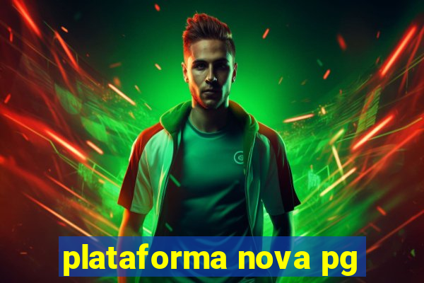 plataforma nova pg