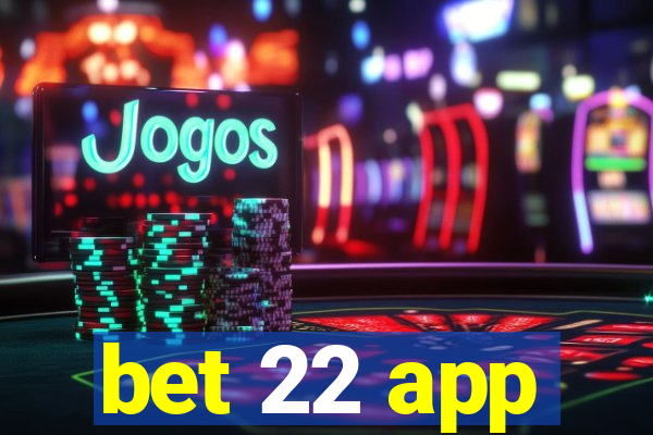 bet 22 app