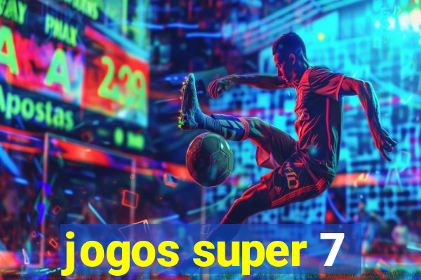 jogos super 7