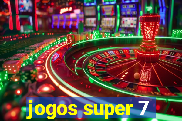 jogos super 7