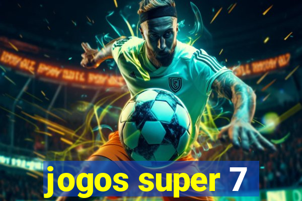 jogos super 7