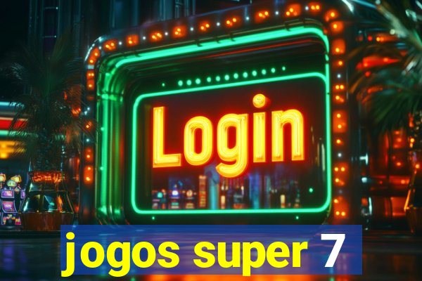 jogos super 7