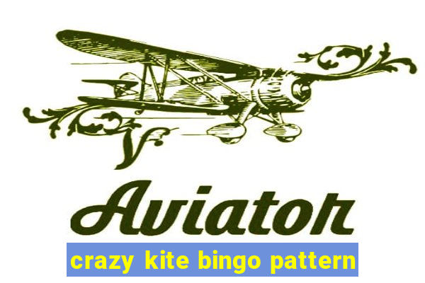 crazy kite bingo pattern