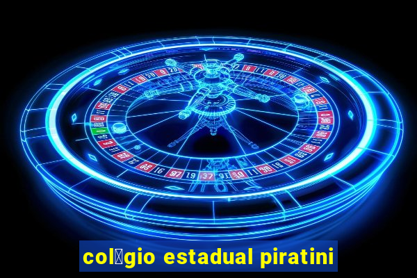 col茅gio estadual piratini