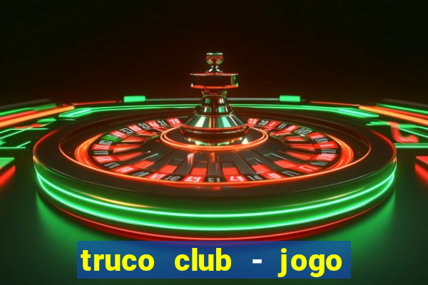 truco club - jogo de p?quer