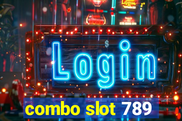 combo slot 789