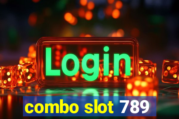 combo slot 789