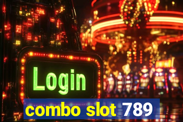 combo slot 789