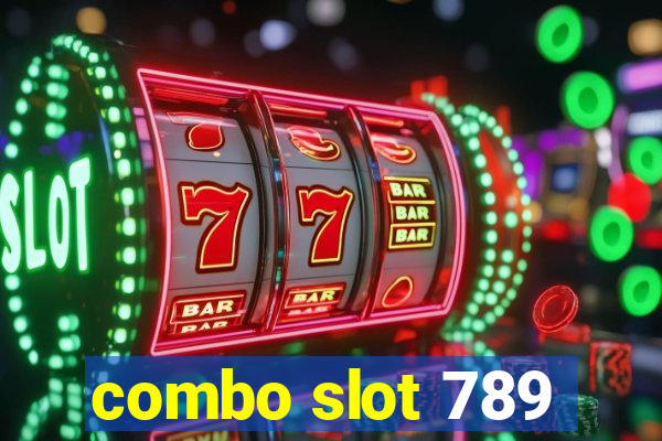 combo slot 789